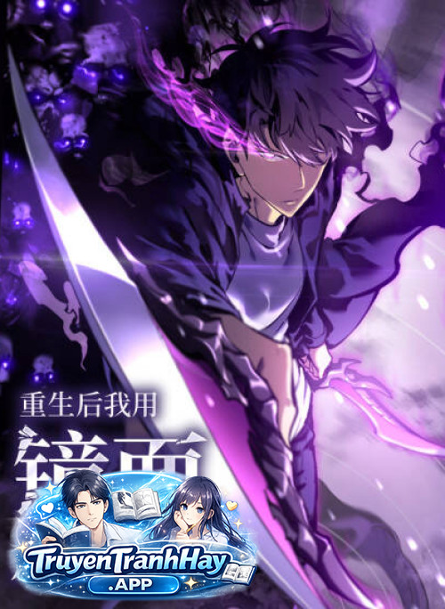 Sau Khi Trùng Sinh Ta Dùng Gương Phản Chiếu Quay Lại Trả Thù