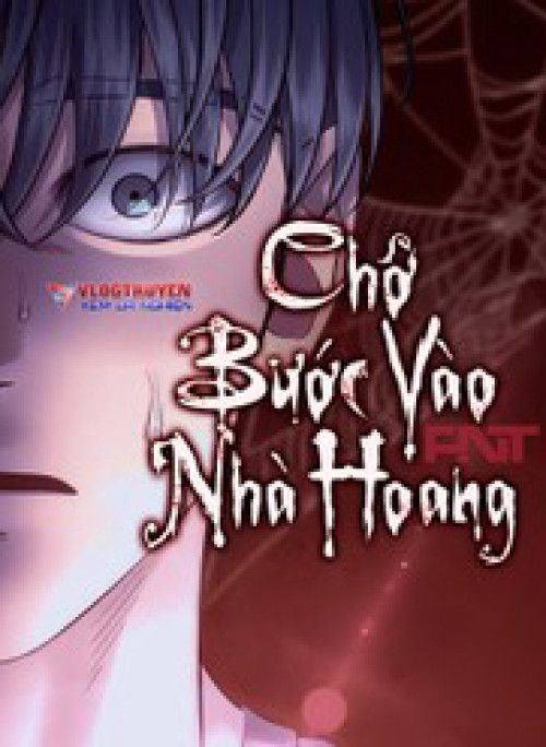 Chớ Bước Vào Nhà Hoang
