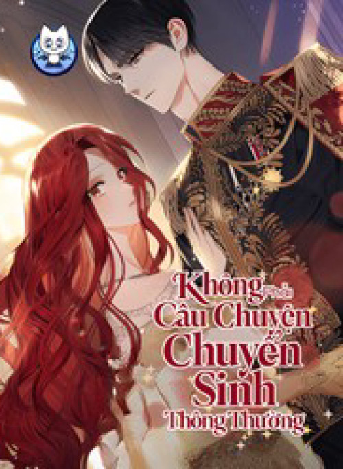 Không Phải Câu Chuyện Chuyển Sinh Thông Thường