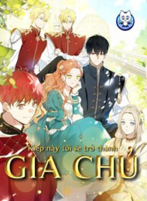 Kiếp Này, Tôi Sẽ Trở Thành Gia Chủ