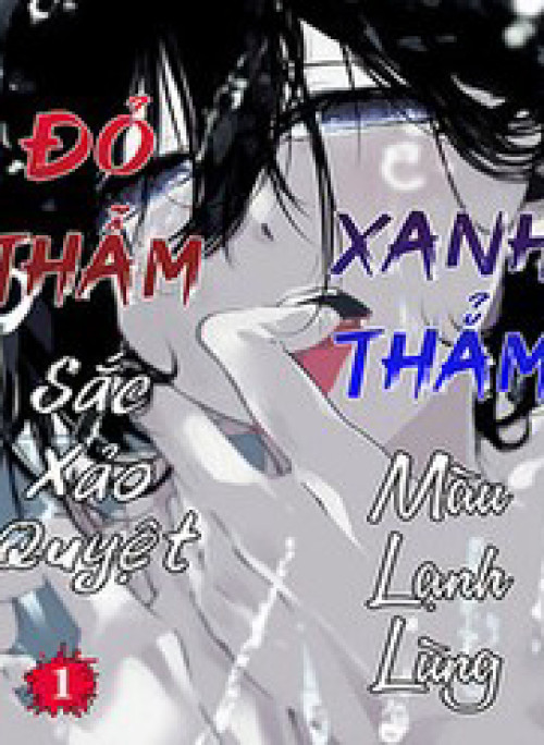 Xanh Thẳm Màu Lạnh Lùng, Đỏ Thẫm Sắc Quỷ Quyệt