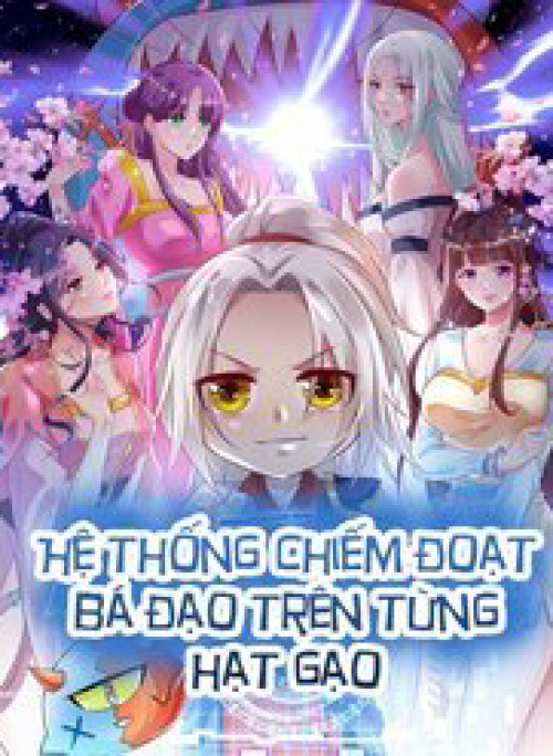 Hệ Thống Chiếm Đoạt Bá Đạo Trên Từng Hạt Gạo