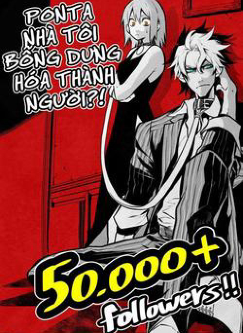 Ponta nhà tôi bỗng dưng hóa thành người?!